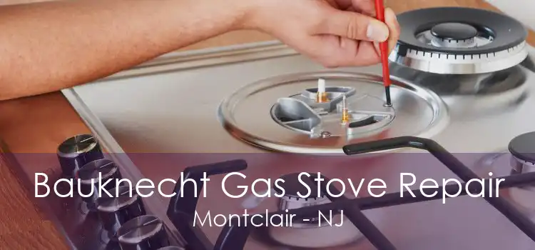 Bauknecht Gas Stove Repair Montclair - NJ