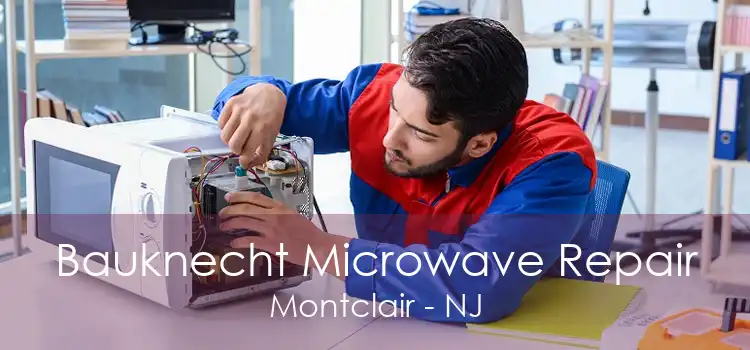 Bauknecht Microwave Repair Montclair - NJ