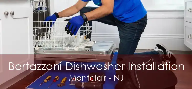 Bertazzoni Dishwasher Installation Montclair - NJ