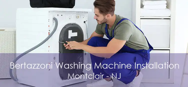 Bertazzoni Washing Machine Installation Montclair - NJ