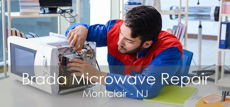 Brada Microwave Repair Montclair - NJ