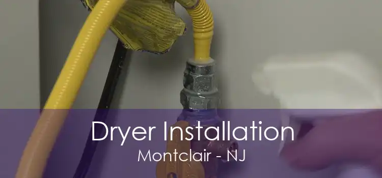 Dryer Installation Montclair - NJ