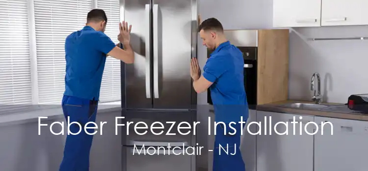 Faber Freezer Installation Montclair - NJ