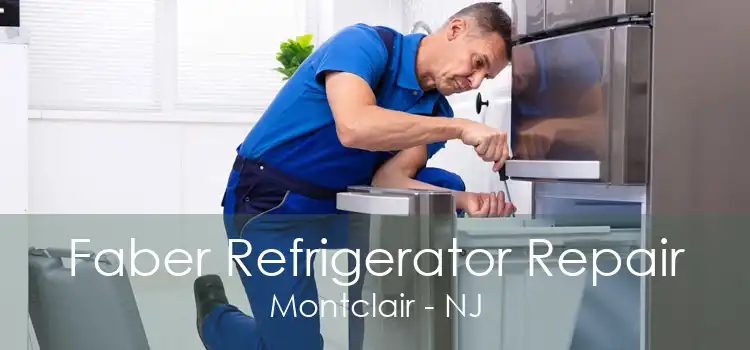 Faber Refrigerator Repair Montclair - NJ