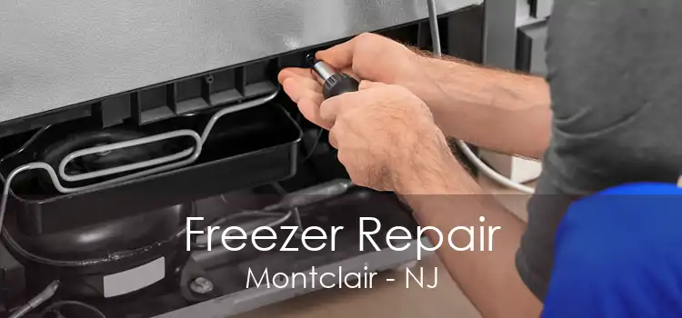 Freezer Repair Montclair - NJ