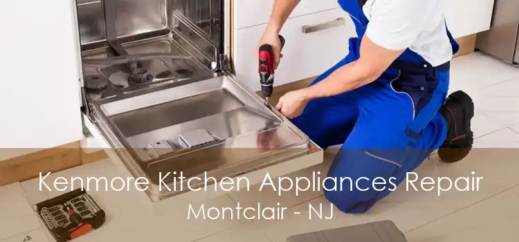 Kenmore Kitchen Appliances Repair Montclair - NJ