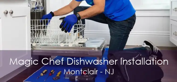 Magic Chef Dishwasher Installation Montclair - NJ