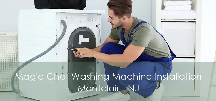 Magic Chef Washing Machine Installation Montclair - NJ