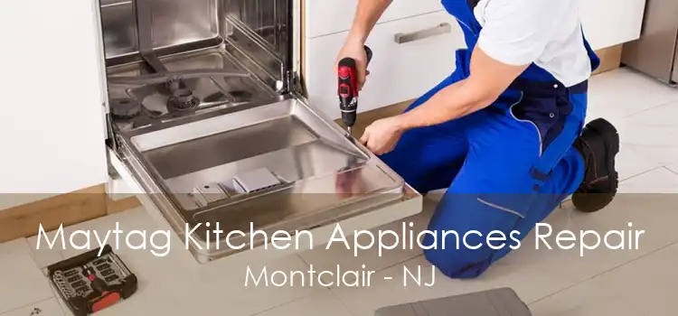 Maytag Kitchen Appliances Repair Montclair - NJ