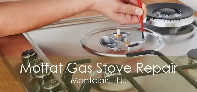 Moffat Gas Stove Repair Montclair - NJ