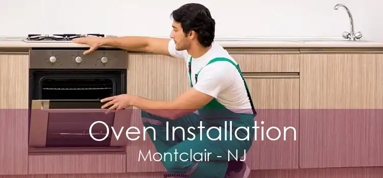 Oven Installation Montclair - NJ