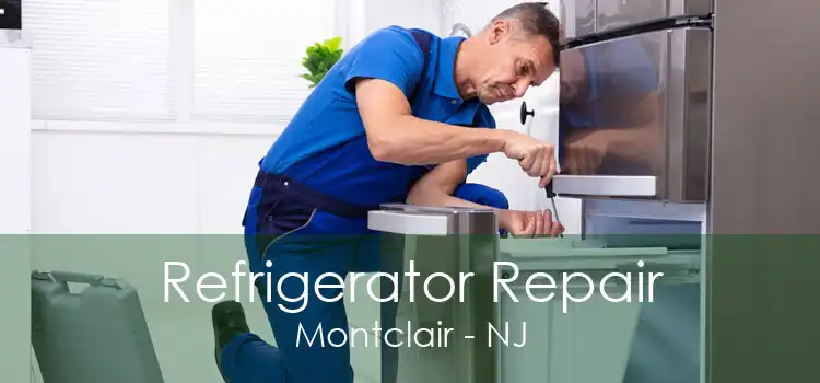 Refrigerator Repair Montclair - NJ