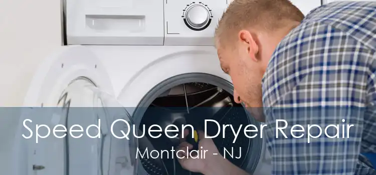 Speed Queen Dryer Repair Montclair - NJ