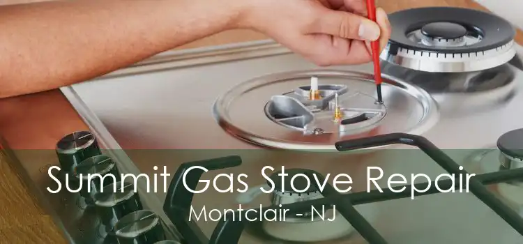 Summit Gas Stove Repair Montclair - NJ