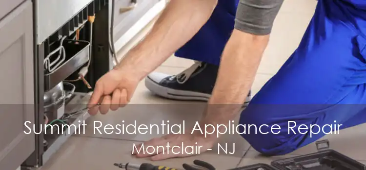 Summit Residential Appliance Repair Montclair - NJ