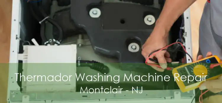 Thermador Washing Machine Repair Montclair - NJ