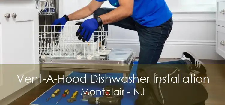 Vent-A-Hood Dishwasher Installation Montclair - NJ