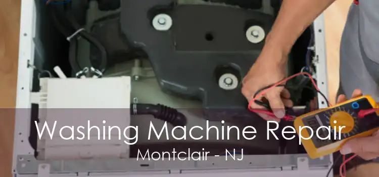 Washing Machine Repair Montclair - NJ