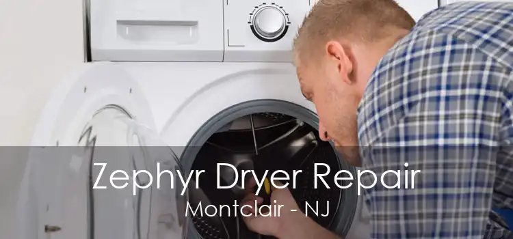 Zephyr Dryer Repair Montclair - NJ